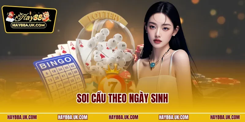Soi cầu theo ngày sinh